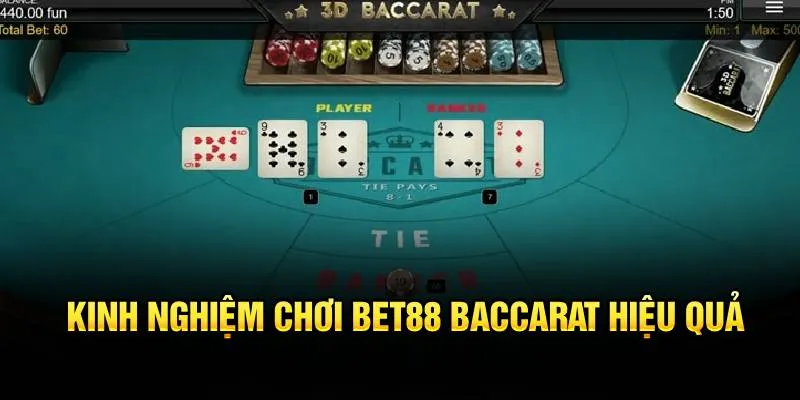 Kinh nghiệm chơi Bet88 Baccarat hiệu quả