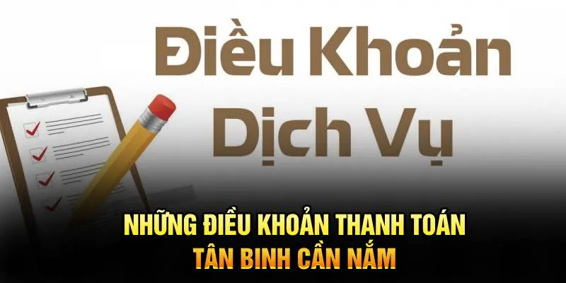 Những điều khoản thanh toán tân binh cần nắm 